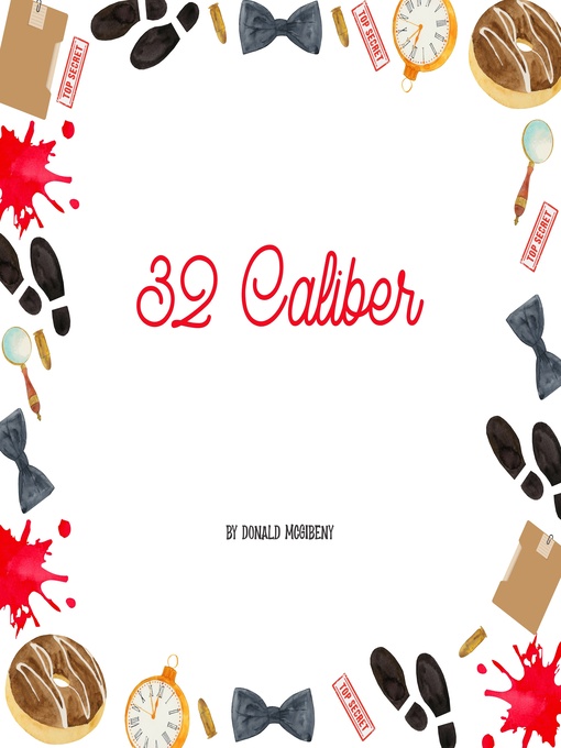 Title details for 32 Caliber by Donald McGibeny - Available